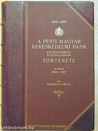 A Pesti Magyar Kereskedelmi Bank keletkezése és fennállásának története II. (töredék)