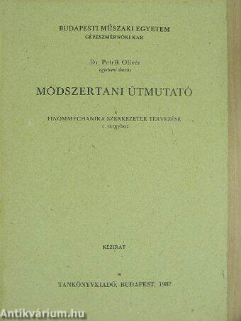 Módszertani útmutató a Finommechanika szerkezetek tervezése c. tárgyhoz