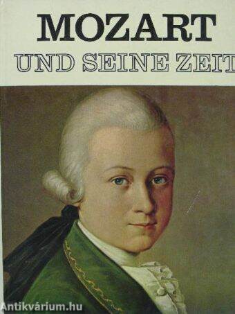 Mozart und seine Zeit