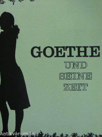 Goethe und seine Zeit