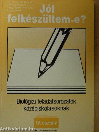 Biológiai feladatsorozatok középiskolásoknak IV. osztály