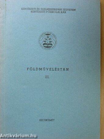 Földműveléstan III.