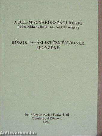 A Dél-Magyarországi Régió Közoktatási intézményeinek jegyzéke