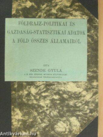 Földrajz-politikai és gazdaság-statisztikai adatok a föld összes államairól