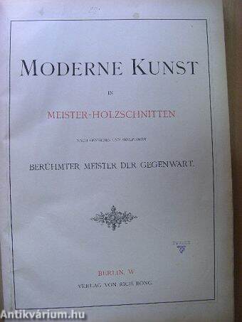 Moderne Kunst in Meister-Holzschnitten nach Gemälden und Skulpturen berühmter Meister der Gegenwart VII/1-2.