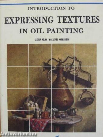 Introduction to Expressing Textures in Oil Painting