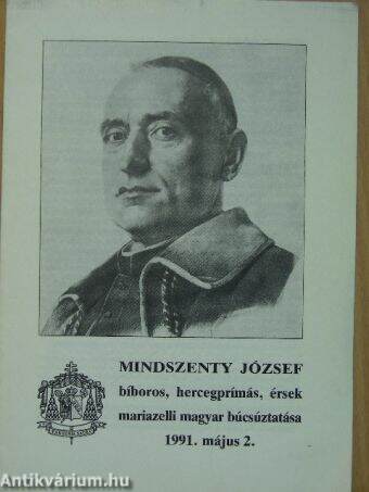 Mindszenty József bíboros, hercegprímás, érsek mariazelli magyar búcsúztatása 1991. május 2.