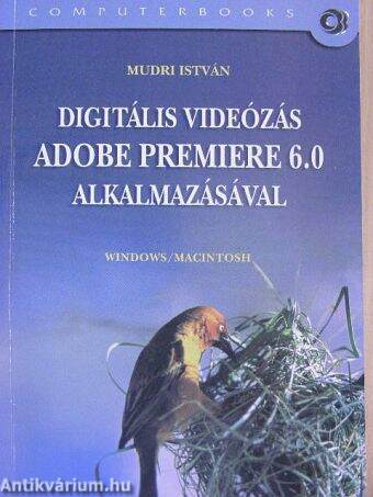 Digitális videózás Adobe Premiere 6.0 alkalmazásával
