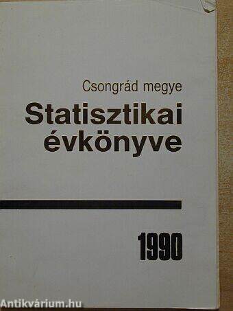 Csongrád megye statisztikai évkönyve 1990