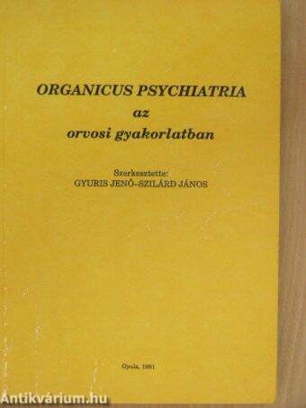 Organicus psychiatria az orvosi gyakorlatban