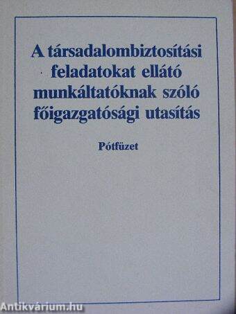 A társadalombiztosítási feladatokat ellátó munkáltatóknak szóló főigazgatósági utasítás