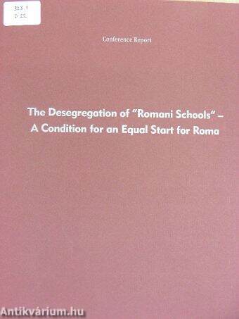 The Desegregation of "Romani Schools" - A Condition for an Equal Start for Roma
