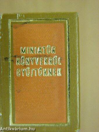 Miniatűr könyvekről gyűjtőknek (minikönyv)
