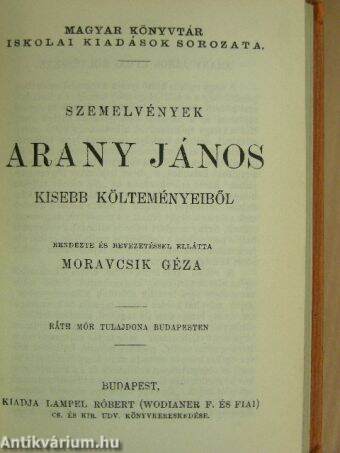 Arany János válogatott balladái/Arany János válogatott kisebb költeményei/Katalin/Keveháza/Szent László füve/Az első lopás/Jóka ördöge/Szemelvények Arany János Toldi szerelme czímű eposzából