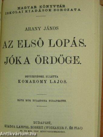 Arany János válogatott balladái/Arany János válogatott kisebb költeményei/Katalin/Keveháza/Szent László füve/Az első lopás/Jóka ördöge/Szemelvények Arany János Toldi szerelme czímű eposzából