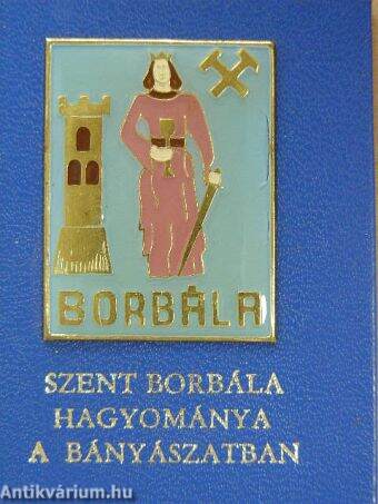 Szent Borbála hagyománya a bányászatban (minikönyv) - Plakettel