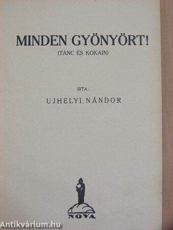 Minden gyönyört!