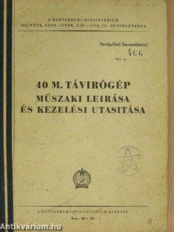 40 M. távirógép műszaki leirása és kezelési utasitása