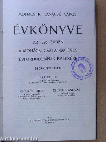 Mohács R. tanácsú város évkönyve az 1926. évben a mohácsi csata 400 éves évfordulójának emlékére