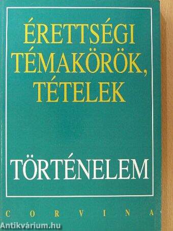 Érettségi témakörök, tételek - Történelem