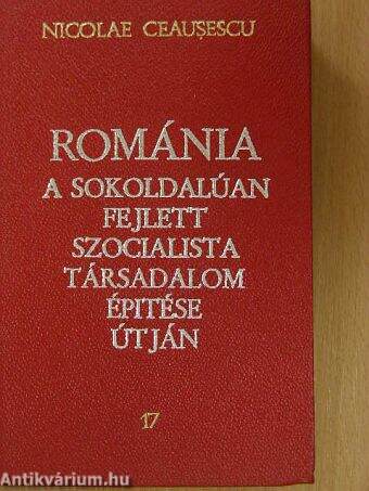 Románia a sokoldalúan fejlett szocialista társadalom építése útján 17.