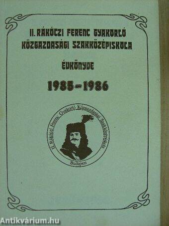 II. Rákóczi Ferenc Gyakorló Közgazdasági Szakközépiskola Évkönyve 1985-1986