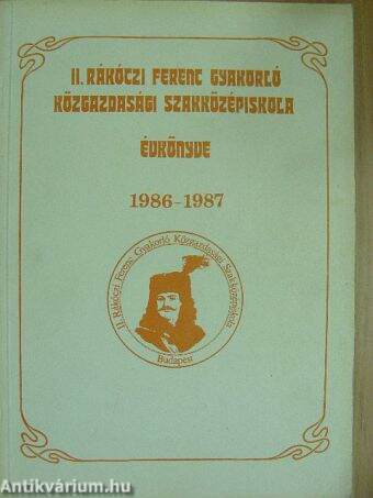 II. Rákóczi Ferenc Gyakorló Közgazdasági Szakközépiskola Évkönyve 1986-1987