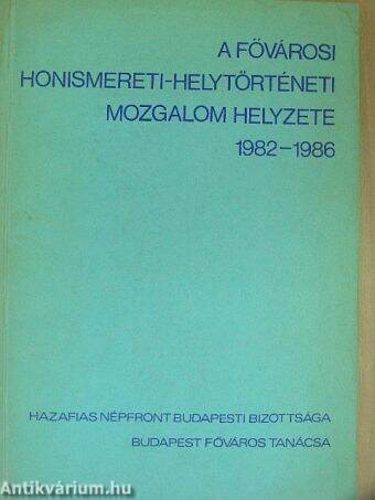 A fővárosi honismereti-helytörténeti mozgalom helyzete 1982-1986