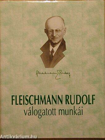 Fleischman Rudolf válogatott munkái