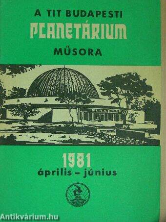 A TIT budapesti planetárium műsora 1981. április-június