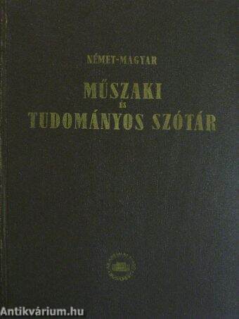 Német-magyar és magyar-német műszaki és tudományos szótár I.