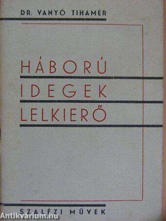 Háború-Idegek-Lelkierő