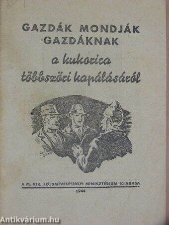 Gazdák mondják gazdáknak a kukorica többszöri kapálásáról