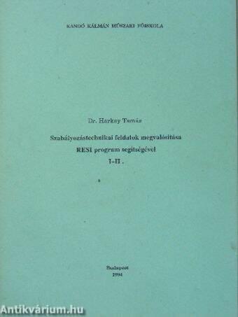 Szabályozástechnikai feladatok megvalósítása RESI program segítségével I-II.