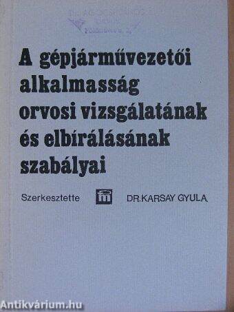 A gépjárművezetői alkalmasság orvosi vizsgálatának és elbírálásának szabályai