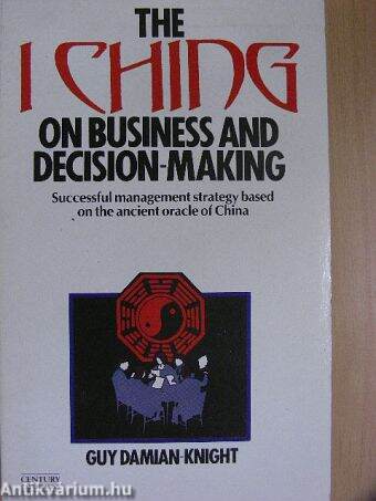 The I Ching on Business and Decision-Making