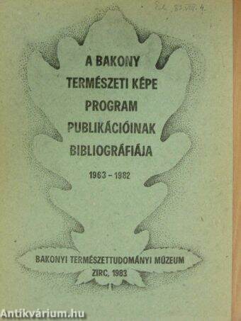 A Bakony természeti képe program publikációinak bibliográfiája