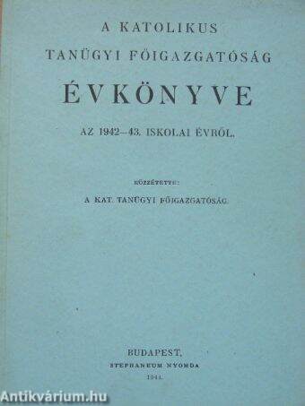 A Katolikus Tanügyi Főigazgatóság Évkönyve az 1942-43. iskolai évről