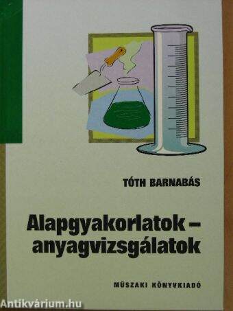 Alapgyakorlatok - anyagvizsgálatok