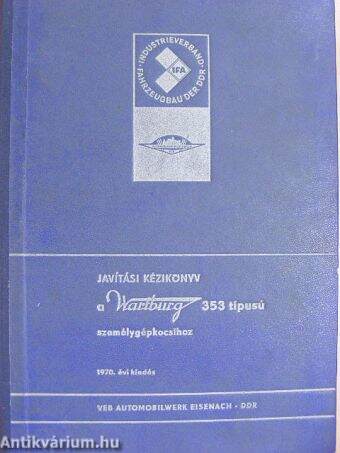 Javítási kézikönyv a Wartburg 353 típusú személygépkocsihoz