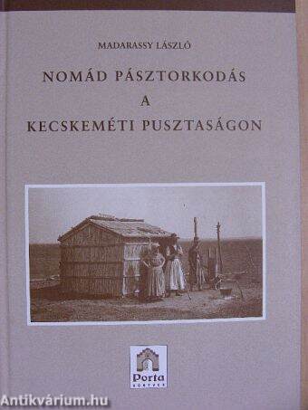 Nomád pásztorkodás a kecskeméti pusztaságon