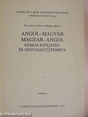 Angol-magyar/magyar-angol kémiai kifejezés- és szöveggyűjtemény