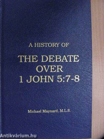 A History of the Debate over 1 John 5:7-8