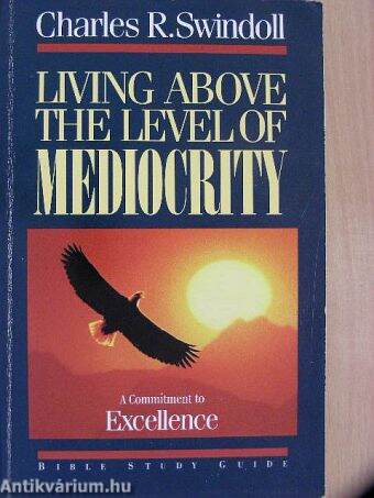 Living above the level of Mediocrity