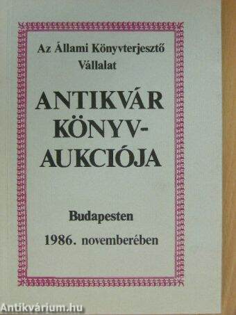 Az Állami Könyvterjesztő Vállalat antikvár könyvaukciója - Budapest, 1986. november