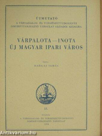 Várpalota-Inota - új magyar ipari város