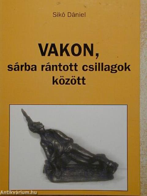 Vakon, sárba rántott csillagok között