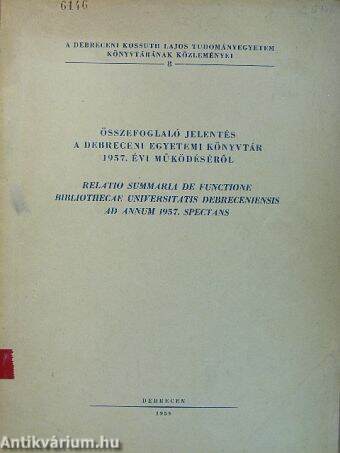 Összefoglaló jelentés a Debreceni Egyetemi Könyvtár 1957. évi működéséről