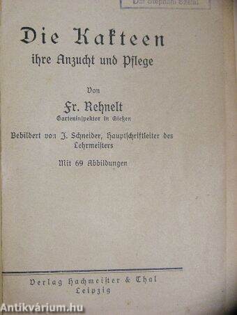 Die Kakteen ihre Anzucht und Pflege (gótbetűs)