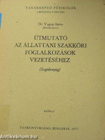 Útmutató az állattani szakköri foglalkozások vezetéséhez